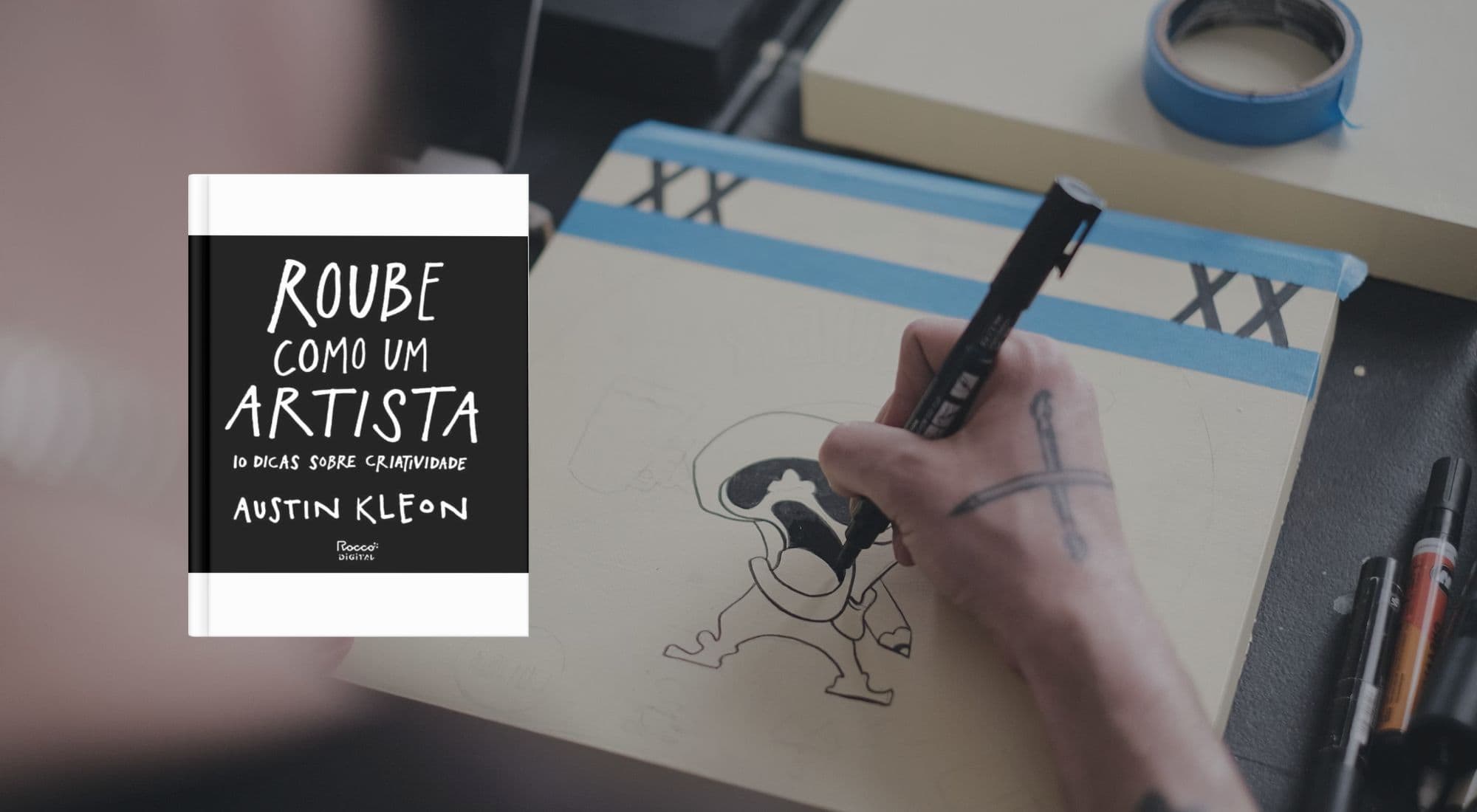 Resumo PRATICO e simplificado do Livro Roube como um artista de Austin Kleon